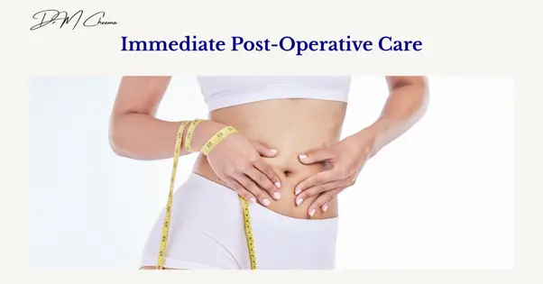 Immediate Post-Operative Care
